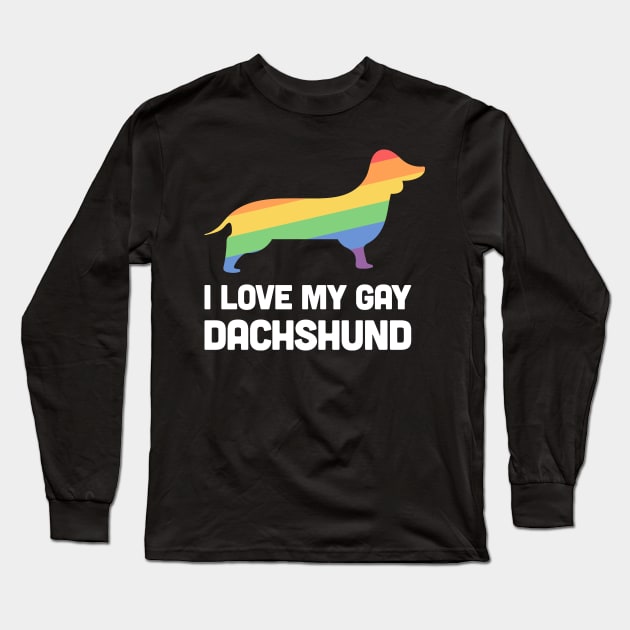 Dachshund - Funny Gay Dog LGBT Pride Long Sleeve T-Shirt by MeatMan